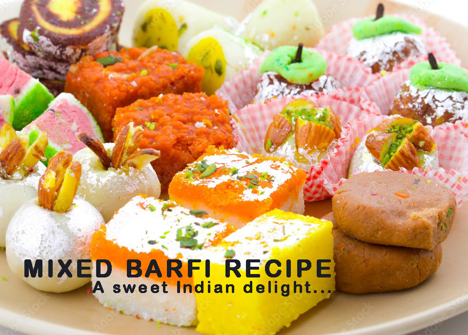 Mixed Barfi Recipe, Indian Dessert