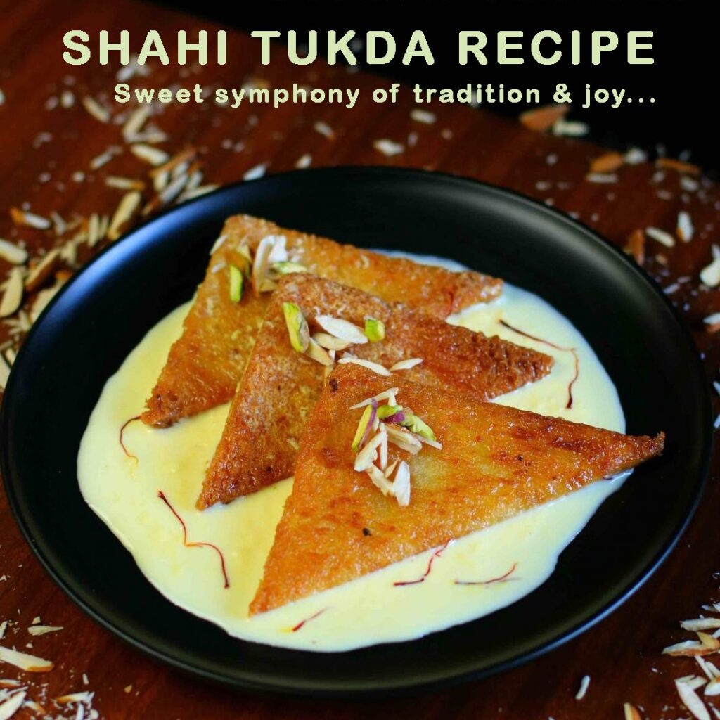 Shahi Tukda Recipe, Indian Dessert